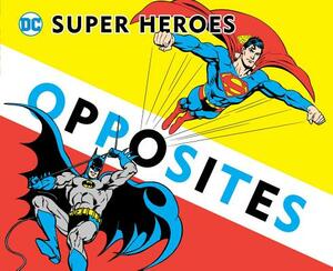 Super Heroes Book of Opposites, Volume 3 by David Bar Katz