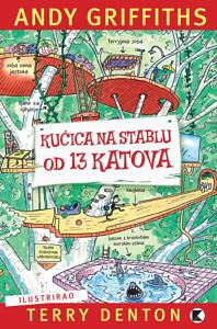 Kućica na stablu od 13 katova by Andy Griffiths, Terry Denton