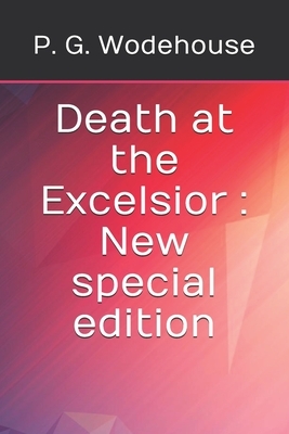Death at the Excelsior: New special edition by P.G. Wodehouse