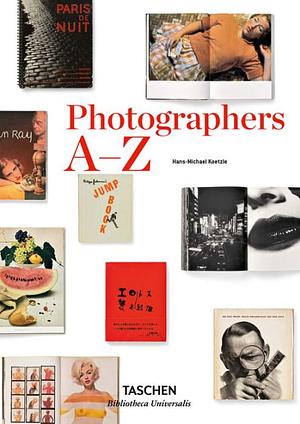 Photographers A-Z by Hans-Michael Koetzle