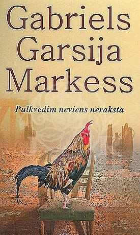 Pulkvedim neviens neraksta by Gabriel García Márquez