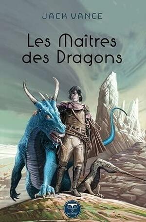 Les Maîtres des dragons by Jack Vance