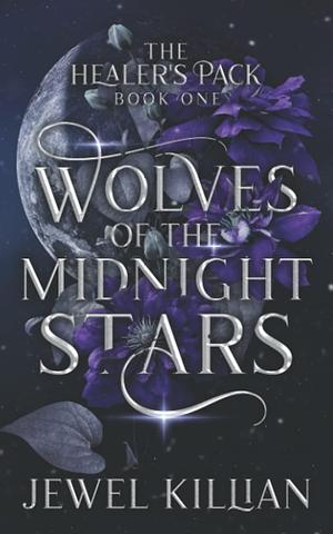 Wolves Of The Midnight Stars: An Omegaverse Paranormal Romance by Jewel Killian, Jewel Killian