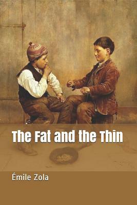 The Fat and the Thin by Émile Zola