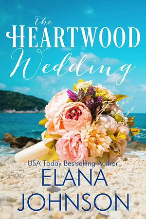 The Heartwood Wedding by Elana Johnson