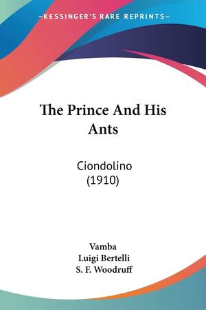 The Prince And His Ants: Ciondolino by Vamba, Luigi Bertelli