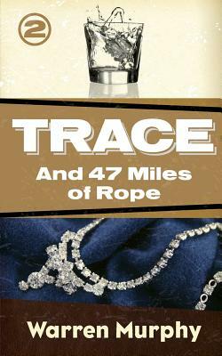 And 47 Miles of Rope by Warren Murphy