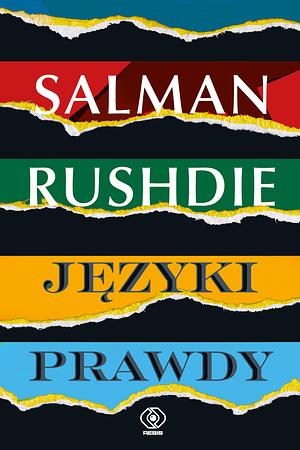 Języki prawdy. Eseje z lat 2003-2020 by Salman Rushdie