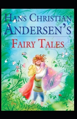 Fairy Tales of Hans Christian Andersen illustrated by Hans Christian Andersen