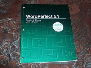 WordPerfect 5.1 by Timothy J. O'Leary, Linda I. O'Leary