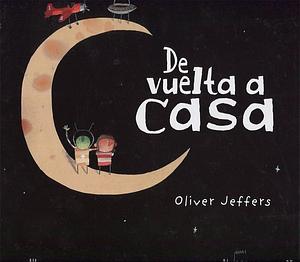 De vuelta a casa by Oliver Jeffers, Oliver Jeffers