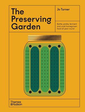 The Preserving Garden by Jo Turner