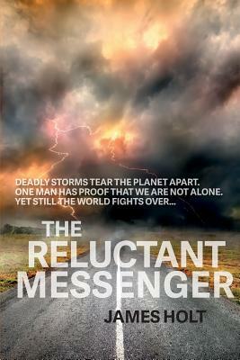 The Reluctant Messenger by James Holt