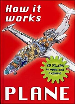 How It Works: Plane: Over 20 Flaps to Open and Explore! by Nicholas Harris