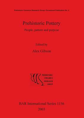 Prehistoric Pottery: People pattern and purpose. by 