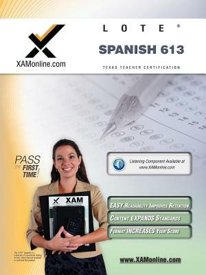 TExES Languages Other Than English (Lote) - Spanish 613 Teacher Certification Test Prep Study Guide by Sharon A. Wynne