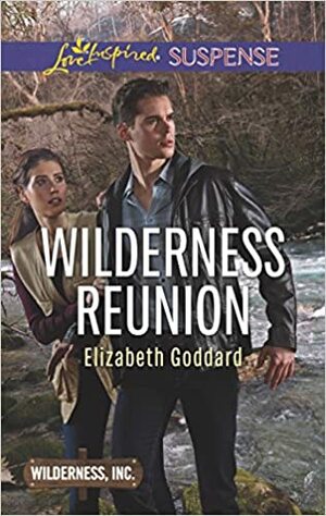 Wilderness Reunion by Elizabeth Goddard