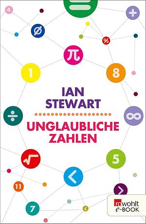 Unglaubliche Zahlen by Ian Stewart