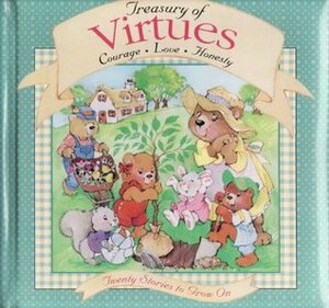 Treasury of Virtues: Courage, Love, Honesty by Jennifer Boudart