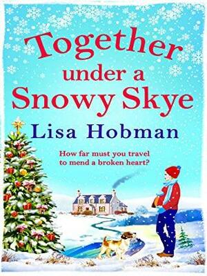 Together Under a Snowy Skye by Lisa Hobman