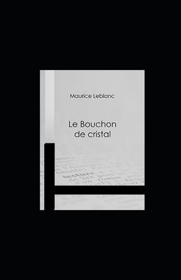 Le Bouchon de cristal illustree by Maurice Leblanc