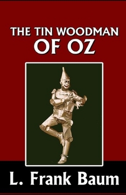 The Tin Woodman of Oz Illustrated by L. Frank Baum