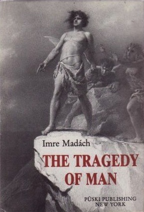 The Tragedy of Man by Imre Madách