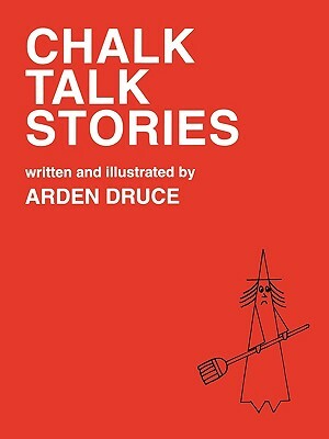 Chalk Talk Stories by Arden Druce