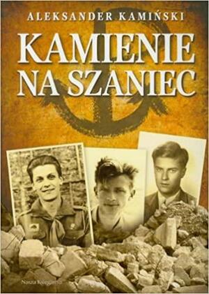 Kamienie na szaniec by Aleksander Kamiński