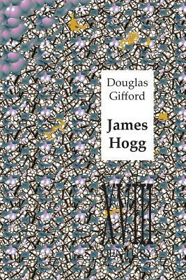 James Hogg by Douglas Gifford
