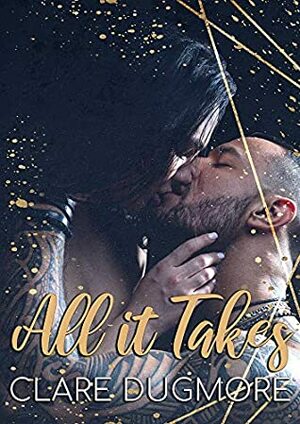 All It Takes by Clare Dugmore