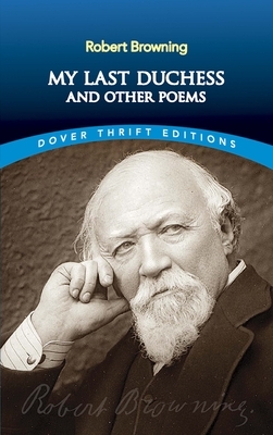 My Last Duchess and Other Poems by Robert Browning