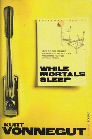 While Mortals Sleep by Kurt Vonnegut