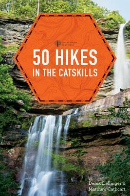 50 Hikes in the Catskills by Matthew Cathcart, Derek Dellinger