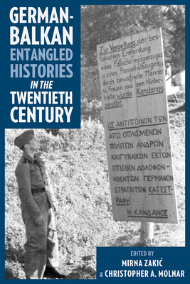 German-Balkan Entangled Histories in the Twentieth Century by 