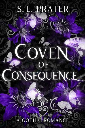 Coven of Consequence by S.L. Prater