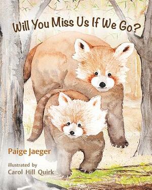 Will You Miss Us If We Go? by Paige Jaeger