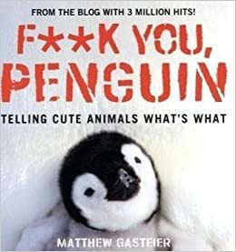 F U, Penguin. by Matthew Gasteier