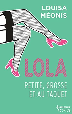 Lola, petite, grosse et au taquet by Louisa Méonis