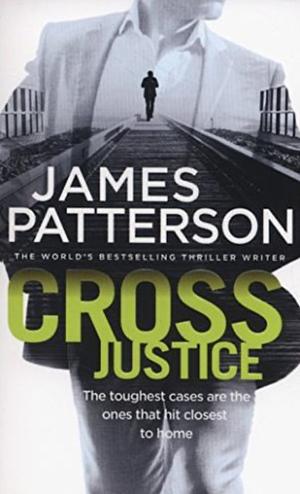 Cross Justice by James Patterson