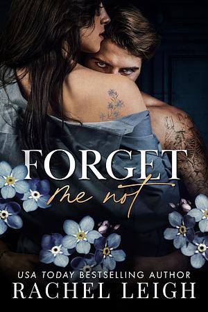 Forget Me Not by Rachel Leigh