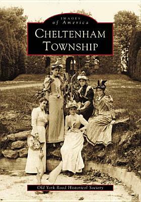 Cheltenham Township by Old York Road Historical Society