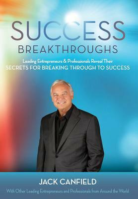 Success Breakthroughs by Jack Canfield, Jw Dicks, Nick Nanton