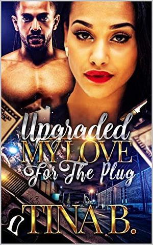 Upgraded My Love For the Plug by Tina B.