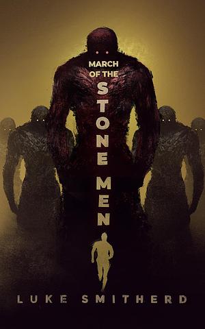 March of the Stone Men by Luke Smitherd