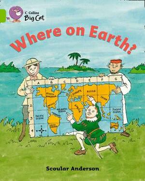 Where on Earth? Workbook by Scoular Anderson