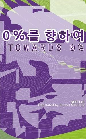 Towards 0% by Seo Ije