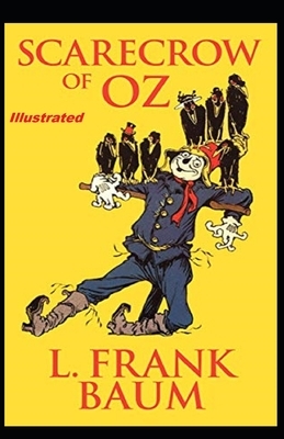 The Scarecrow of Oz Illustrated by L. Frank Baum