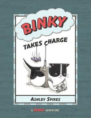 Binky Takes Charge by Ashley Spires