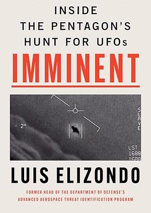 Imminent by Luis Elizondo, Lue Elizondo